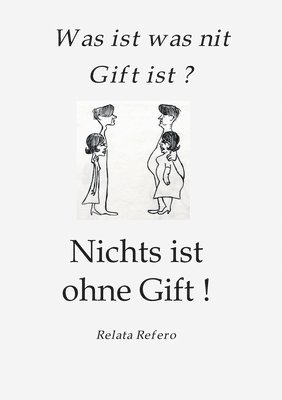 Das Giftparadigma: Was ist was nit Gift ist ? Nichts ist ohne Gift ! 1