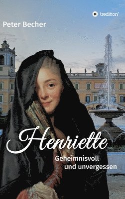 Henriette: Geheimnisvoll und unvergessen 1