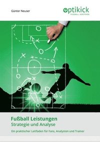 bokomslag Fußball Leistungen: Strategie und Analyse