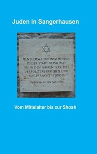 bokomslag Juden in Sangerhausen: vom Mittelalter bis zur Shoa