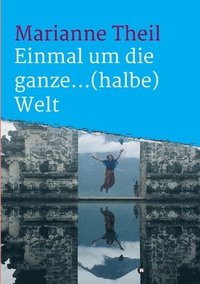 bokomslag Einmal um die ganze...(halbe) Welt