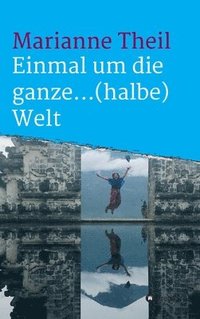 bokomslag Einmal um die ganze...(halbe) Welt