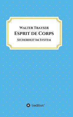 Esprit de Corps: Sicherheit im System 1