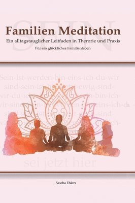 bokomslag Familien Meditation: Ein Leitfaden in Theorie und Praxis für ein glückliches Familienleben