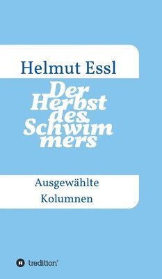 bokomslag Der Herbst des Schwimmers: Ausgewählte Kolumnen