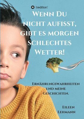 bokomslag Wenn Du nicht aufisst, gibt es morgen schlechtes Wetter!
