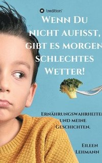 bokomslag Wenn Du nicht aufisst, gibt es morgen schlechtes Wetter!