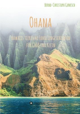 Bernd-Christoph Gunesch - Ohana - Hawaiis tierische Familiengeschichten für Groß und Klein, Häftad
