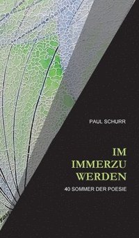 bokomslag Im Immerzu Werden: 40 Sommer der Poesie