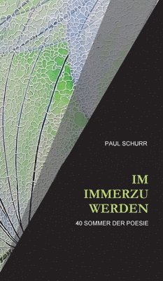 Im Immerzu Werden: 40 Sommer der Poesie 1