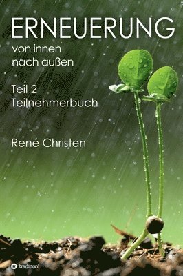 Erneuerung von innen nach außen: Teilnehmerbuch - Teil 2 1