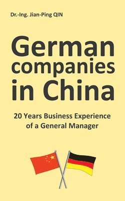 bokomslag German Companies in China: 20 Years Business Experience of a General Manager