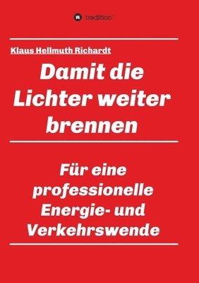 Damit die Lichter weiter brennen: Für eine professionelle Energie- und Verkehrswende 1