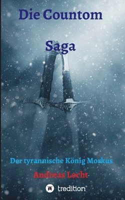 Die Countom Saga: Der tyrannische König Morkus 1