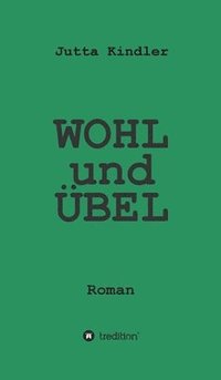 bokomslag WOHL und ÜBEL