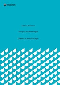 bokomslag Passageuse auf Frachtschiffen: Erlebnisse an Bord und in Häfen