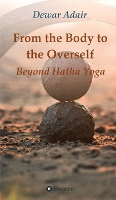 From the Body to the Overself 1