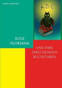bokomslag Eule Floriana: und ihre sprechenden Buchstaben
