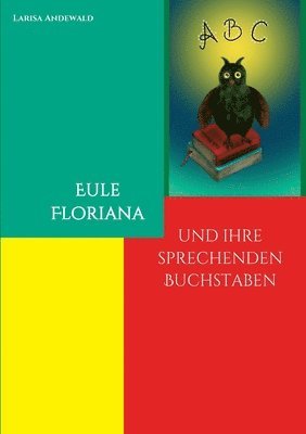 Eule Floriana: und ihre sprechenden Buchstaben 1