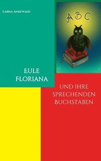 bokomslag Eule Floriana: und ihre sprechenden Buchstaben