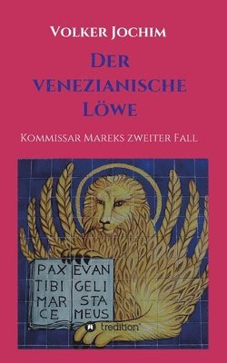 Der Venezianische Löwe: Kommissar Mareks zweiter Fall 1