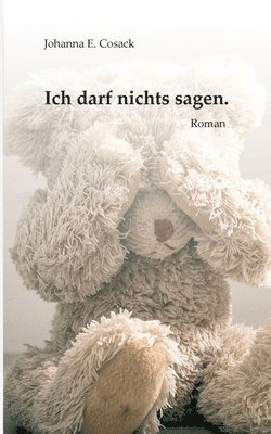 Ich darf nichts sagen.: Roman 1