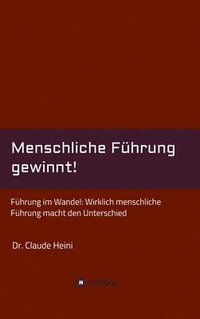 bokomslag Menschliche Führung gewinnt!