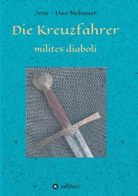 bokomslag Die Kreuzfahrer - milites diaboli