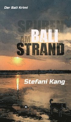 Spuren am Bali Strand: Der Bali Krimi 1