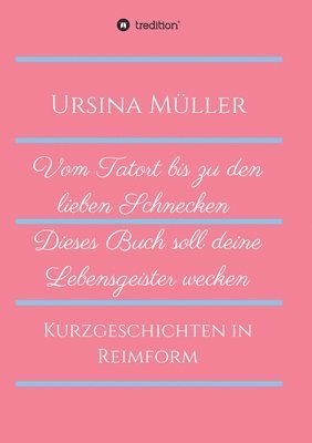 bokomslag Vom Tatort bis zu den lieben Schnecken: Dieses Buch soll deine Lebensgeister wecken