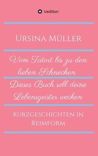 bokomslag Vom Tatort bis zu den lieben Schnecken: Dieses Buch soll deine Lebensgeister wecken