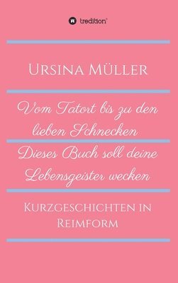 bokomslag Vom Tatort bis zu den lieben Schnecken: Dieses Buch soll deine Lebensgeister wecken