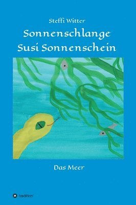 bokomslag Sonnenschlange Susi Sonnenschein: und das Meer