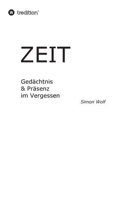 bokomslag Zeit - Gedächtnis & Präsenz im Vergessen: Thermische Regulierung & Verstärkung im Vakuum