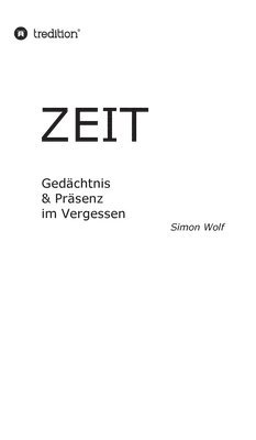 bokomslag Zeit - Gedächtnis & Präsenz im Vergessen: Thermische Regulierung & Verstärkung im Vakuum