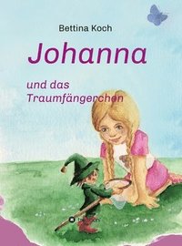 bokomslag Johanna und das Traumfängerchen