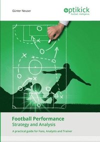 bokomslag Football Performance: Strategy and Analysis