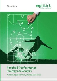 bokomslag Football Performance: Strategy and Analysis