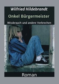 bokomslag Onkel Bürgermeister: Missbrauch und andere Verbrechen