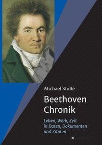 bokomslag Beethoven-Chronik (Neuauflage): Leben, Werk, Zeit in Daten, Dokumenten und Zitaten