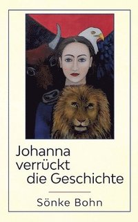 bokomslag Johanna verrückt die Geschichte