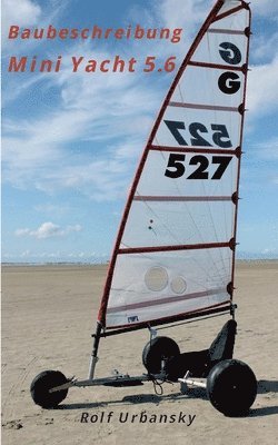 bokomslag Mini Yacht 5.6: Bauanleitung