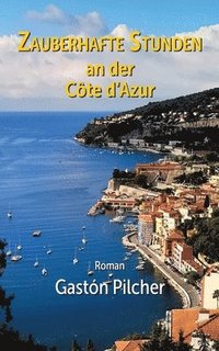 bokomslag Zauberhafte Stunden an der Côte d'Azur