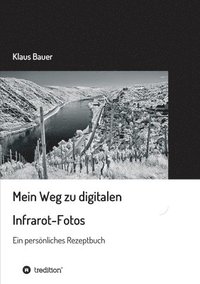 bokomslag Mein Weg zu digitalen Infrarot-Fotos