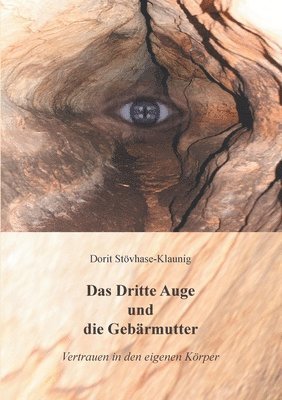 bokomslag Das Dritte Auge und die Gebärmutter: Vertrauen in den eigenen Körper