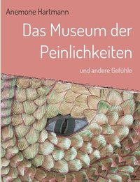 bokomslag Das Museum der Peinlichkeiten: und andere Gefühle