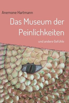 Das Museum der Peinlichkeiten: und andere Gefühle 1