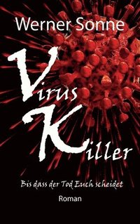bokomslag Virus Killer: Bis dass der Tod Euch scheidet - Roman