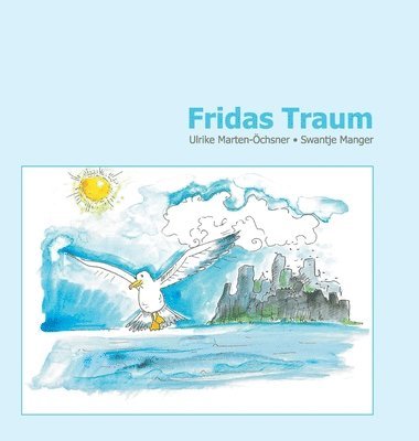 Ulrike Marten-Öchsner - Fridas Traum, Inbunden