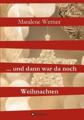 bokomslag ... und dann war da noch Weihnachten: Weihnachtliche Geschichten